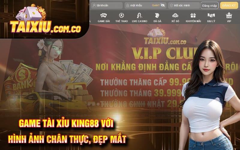 Game tài xỉu King88 với hình ảnh chân thực, đẹp mắt